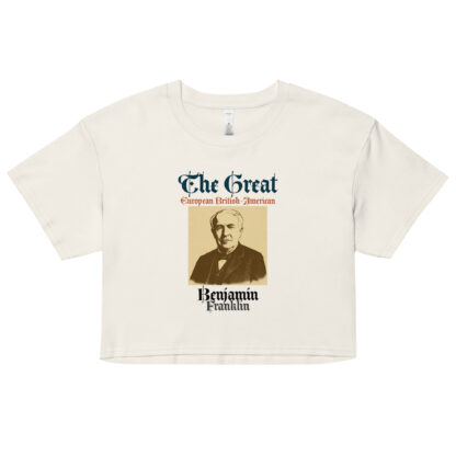 The Great: Benjamin Franklin | Euro British American World Changer– Women’s Cropped Heritage Tee - Image 25