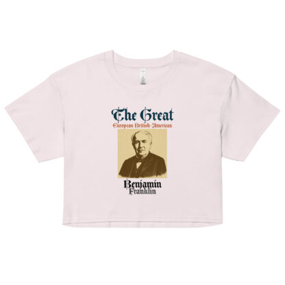 The Great: Benjamin Franklin | Euro British American World Changer– Women’s Cropped Heritage Tee - Image 19